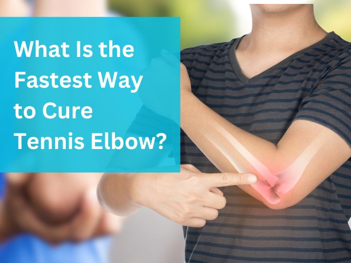 What Is the Fastest Way to Cure Tennis Elbow?