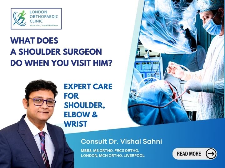 What does a Shoulder Surgeon do when you visit him?