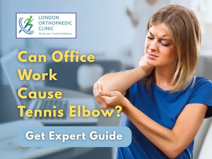 Can Office Work Cause Tennis Elbow? An Expert Guide by Dr. Vishal Sahni