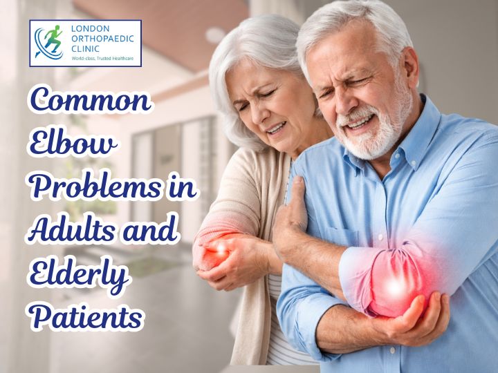 Common Elbow Problems in Adults and Elderly Patients