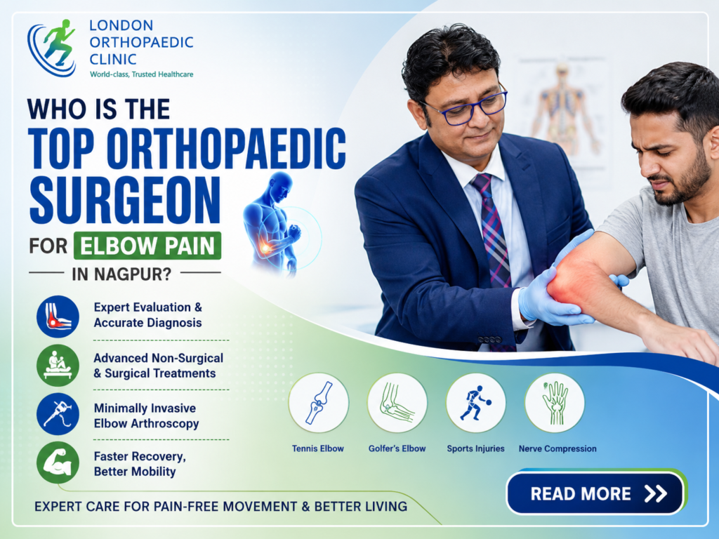 Who Is the Top Orthopaedic Surgeon for Elbow Pain in Nagpur