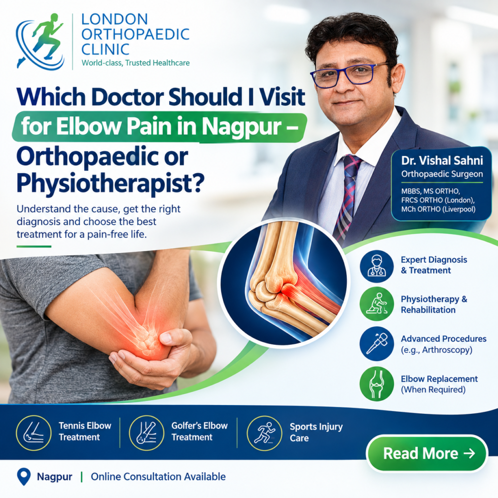 Which Doctor Should I Visit for Elbow Pain in Nagpur – Orthopaedic or Physiotherapist?